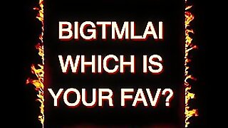 BIGTMLAI - which is your fav?