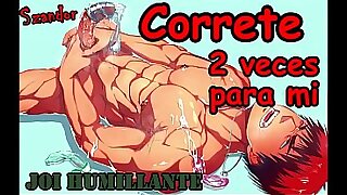 JOI - C&oacute;rrete dos veces para mi de manera humillante&period; - Audio